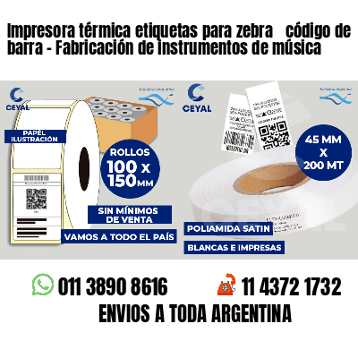 Impresora térmica etiquetas para zebra  código de barra - Fabricación de instrumentos de música